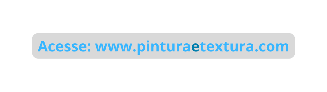 Acesse www pinturaetextura com